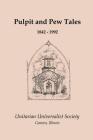 Pulpit and Pew Tales: 1842 - 1992 By Various Uusg Members Cover Image