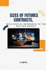 Sizes of Futures Contracts with Special Reference to the Bullion Market By C. Miya Cover Image