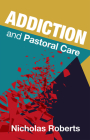 Addiction and Pastoral Care Cover Image