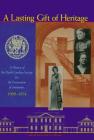 A Lasting Gift of Heritage: A History of the North Carolina Society for the Preservation of Antiquities, 1939-1974 Cover Image