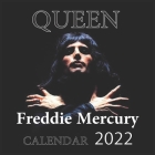 QUEEN Freddie Mercury CALENDAR 2022: Freddie Mercury calendar 2022/2023 16 Months 8.5x8.5 Glossy Cover Image