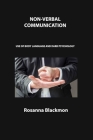 Non-Verbal Communication: Use of Body Language and Dark Psychology By Rosanna Blackmon Cover Image