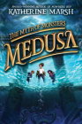 Medusa (The Myth of Monsters) By Katherine Marsh Cover Image