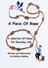 A Piece of Rope: A Selection Of Poems For Everyday Life By Kathryn Gosling Cover Image