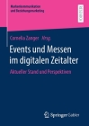 Events Und Messen Im Digitalen Zeitalter: Aktueller Stand Und Perspektiven (Markenkommunikation Und Beziehungsmarketing) Cover Image