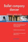 Ballet company dancer RED-HOT Career Guide; 2583 REAL Interview Questions By Red-Hot Careers Cover Image