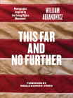This Far and No Further: Photographs Inspired by the Voting Rights Movement By William Abranowicz, Zander Abranowicz, Nikole Hannah-Jones (Introduction by) Cover Image