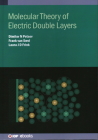 Molecular Theory of Electric Double Layers By Dimiter N. Petsev, Frank Van Swol, Laura J. D. Frink Cover Image