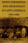 State Formation and Democracy in Latin America, 1810-1900 Cover Image