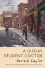 A Dublin Student Doctor: An Irish Country Novel (Irish Country Books #6) By Patrick Taylor Cover Image