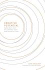 Creative Potential: Principles for Unleashing Your God-Given Calling By Luke McElroy, Gary A. Molander (Foreword by) Cover Image