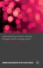 Understanding Narrative Identity Through Lesbian and Gay Youth (Genders and Sexualities in the Social Sciences) By Edmund Coleman-Fountain Cover Image