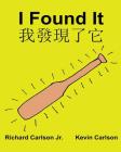 I Found It: Children's Picture Book English-Chinese Traditional Mandarin (Bilingual Edition) (www.rich.center) Cover Image