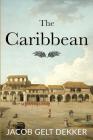 The Caribbean By Jacob Gelt Dekker Cover Image