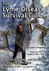 The Lyme Disease Survival Guide: Physical, Lifestyle, and Emotional Strategies for Healing By Connie Strasheim, James Schaller (Foreword by), Julie Byers (Editor) Cover Image