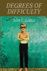 Degrees of Difficulty By Julie E. Justicz Cover Image