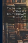 The Meeting of Extremes in Contemporary Philosophy By Bernard Bosanquet Cover Image