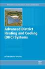 Advanced District Heating and Cooling (Dhc) Systems By Robin Wiltshire (Editor) Cover Image