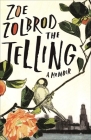 The Telling By Zoe Zolbrod Cover Image