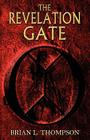 The Revelation Gate By Brian L. Thompson Cover Image