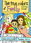 The True Colors of Family Coloring Book (Celebrating LGBT Families) By Mark Loewen Cover Image