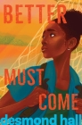 Better Must Come By Desmond Hall Cover Image