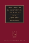 Cross-Border EU Competition Law Actions (Hart Studies in Competition Law #4) By Mihail Danov (Editor), Florian Becker (Editor), Paul Beaumont (Editor) Cover Image