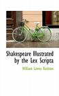 Shakespeare Illustrated by the Lex Scripta By William Lowes Rushton Cover Image