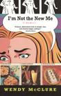 I'm Not the New Me By Wendy McClure Cover Image