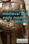 Technology of the Medieval and Early Modern Worlds (History of Technology) By Emily Sebastian (Editor) Cover Image