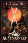 A Storm Summoned: Book Three By J. C. Wade Cover Image