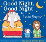 Good Night, Good Night: The original longer version of The Going to Bed Book By Sandra Boynton, Sandra Boynton (Illustrator) Cover Image