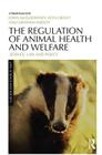 The Regulation of Animal Health and Welfare: Science, Law and Policy Cover Image
