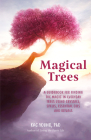 Magical Trees: A Guidebook for Finding the Magic in Everyday Trees Using Crystals, Spells, Essential Oils and Rituals (Magic Spells, By Kac Young Cover Image