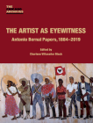 The Artist as Eyewitness: Antonio Bernal Papers, 1884-2019 By Charlene Villaseñor Black (Editor) Cover Image