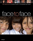 Face to Face: Rick Sammon's Complete Guide to Photographing People Cover Image