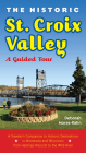 The Historic St. Croix Valley: A Guided Tour Cover Image