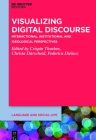 Visualizing Digital Discourse: Interactional, Institutional and Ideological Perspectives By Crispin Thurlow (Editor), Christa Dürscheid (Editor), Federica Diémoz (Editor) Cover Image