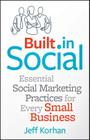 Built-In Social: Essential Social Marketing Practices for Every Small Business Cover Image