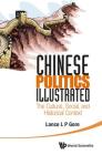 Chinese Politics Illustrated: The Cultural, Social, and Historical Context By Lance Liangping Gore Cover Image