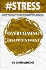 #stress: Overcoming Life's Disappointments, Challenges, Obstacles, Changes, And The Odds And Getting Back Up With A Transition By Chris Adkins Cover Image