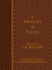 A Treasury of Prayer: The Best of E.M. Bounds By Edward M. Bounds, Leonard Ravenhill (Compiled by) Cover Image