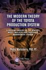 The Modern Theory of the Toyota Production System: A Systems Inquiry of the World's Most Emulated and Profitable Management System Cover Image