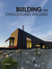 Building on Challenging Ground By Anna Minguet Cover Image