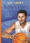 All about Stephen Curry By Anthony Curcio, Amber Calderon (Illustrator) Cover Image