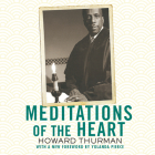 Meditations of the Heart By Howard Thurman, Leon Nixon (Read by) Cover Image