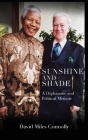 Sunshine and Shade: A Diplomatic and Political Memoir By David Connolly Cover Image