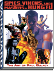 Art of Paul Gulacy: Spies, Vixens, Masters of Kung Fu By Michael Kronenberg Cover Image