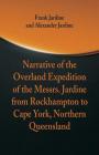 Narrative of the Overland Expedition of The Messrs. Jardine By Frank Jardine, Alexander Jardine Cover Image
