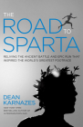 The Road to Sparta: Reliving the Ancient Battle and Epic Run That Inspired the World's Greatest Footrace By Dean Karnazes Cover Image